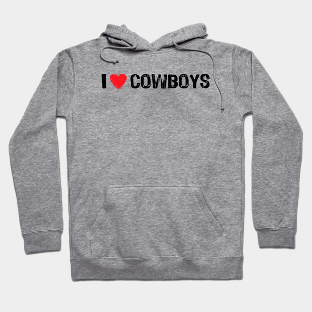 I Love Cowboys Hoodie by Yasna